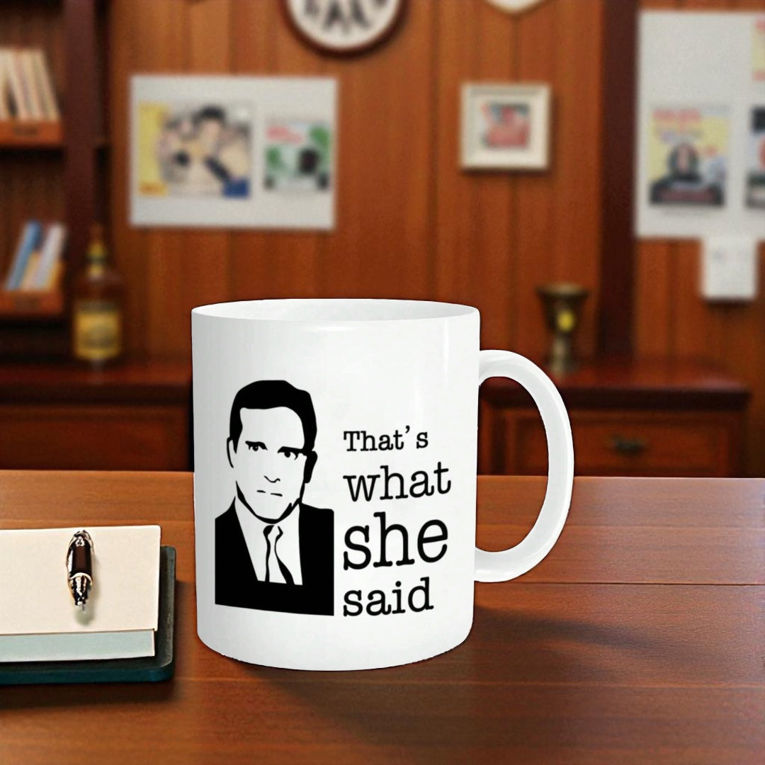 “That’s What She Said” Mug – Funny Snarky NSFW Humor Office Coffee Cup